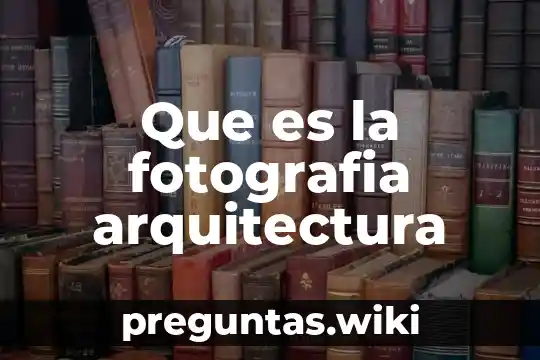 Que es la fotografia arquitectura