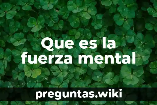 Que es la fuerza mental