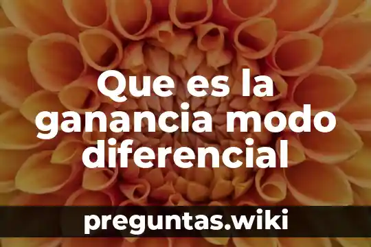 Que es la ganancia modo diferencial