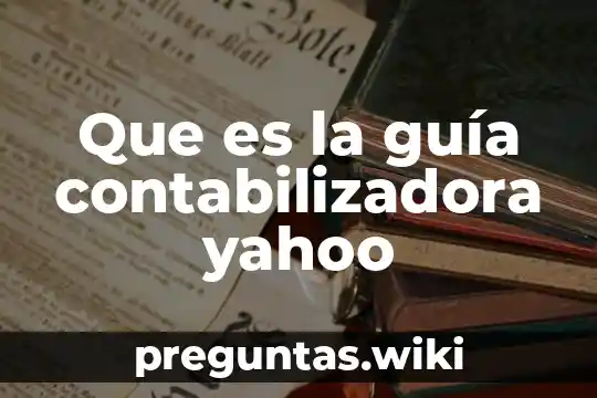 Que es la guía contabilizadora yahoo