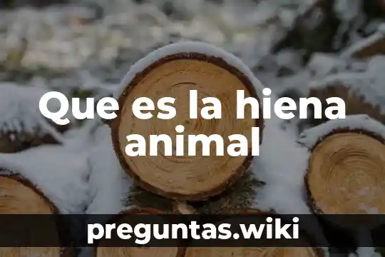 Que es la hiena animal