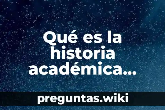 Qué es la historia académica para los psicólogos