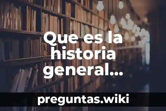 Que es la historia general humana