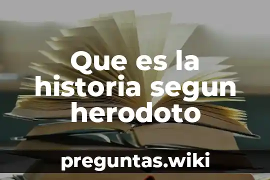 Que es la historia segun herodoto