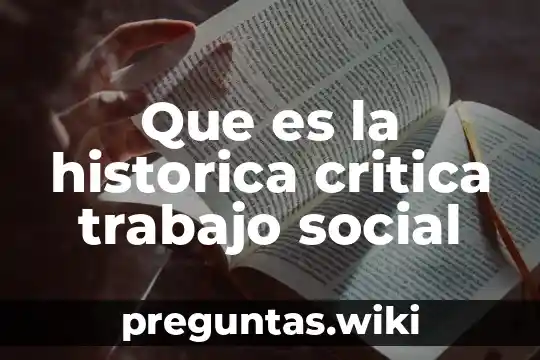 Que es la historica critica trabajo social