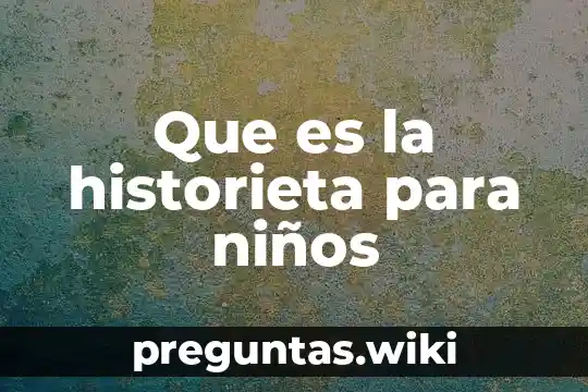 Que es la historieta para niños