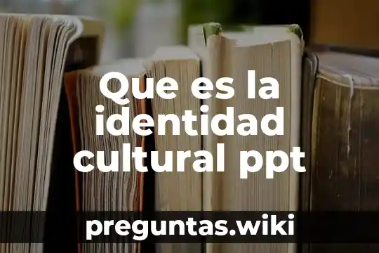 Que es la identidad cultural ppt