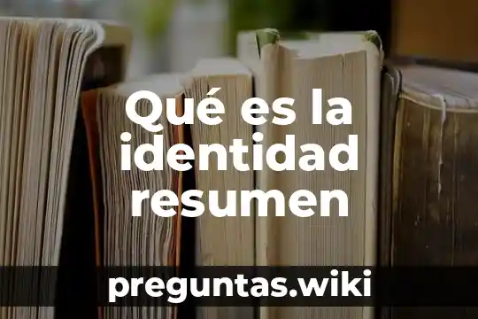 Qué es la identidad resumen