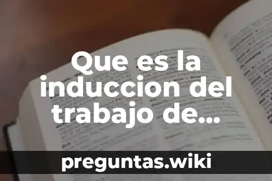 Que es la induccion del trabajo de parto