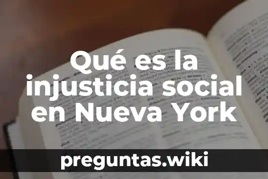 Qué es la injusticia social en Nueva York