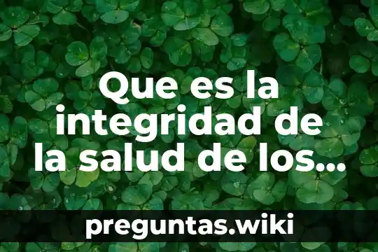 Que es la integridad de la salud de los niños