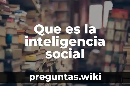 Que es la inteligencia social