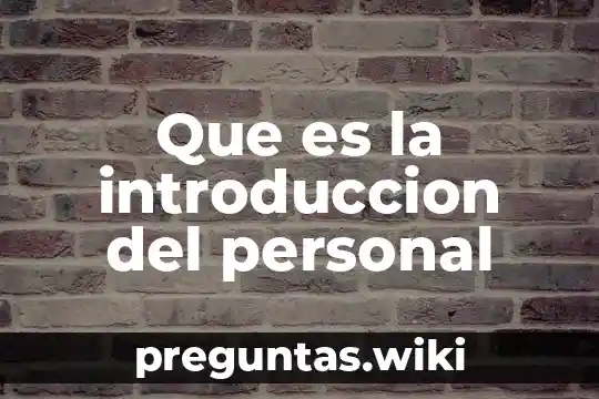 Que es la introduccion del personal