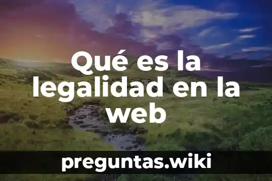 Qué es la legalidad en la web