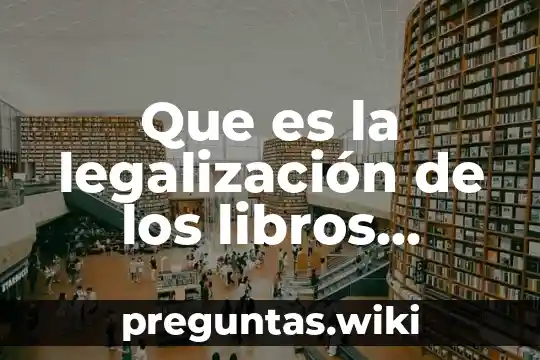 Que es la legalización de los libros oficiales
