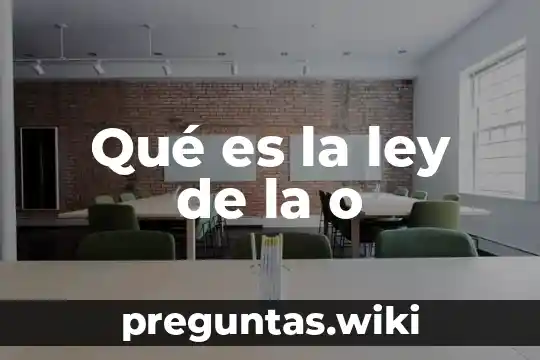 Qué es la ley de la o