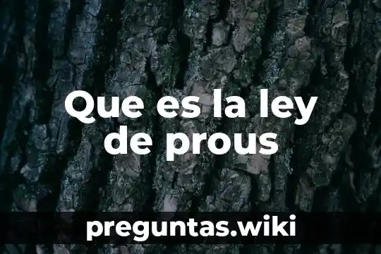 Que es la ley de prous