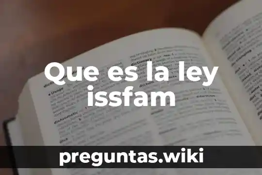 Que es la ley issfam