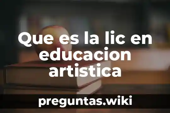 Que es la lic en educacion artistica