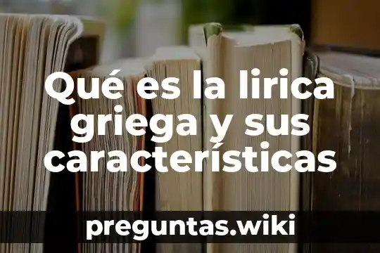 Qué es la lirica griega y sus características