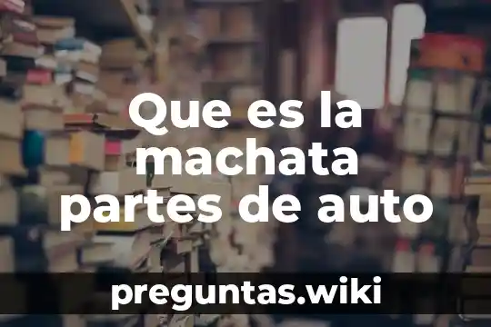 Que es la machata partes de auto