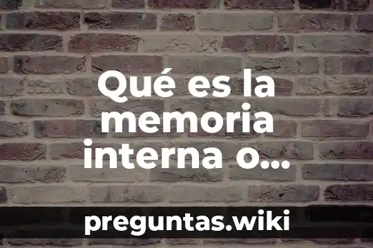 Qué es la memoria interna o principal