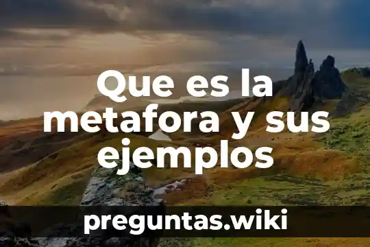 Que es la metafora y sus ejemplos
