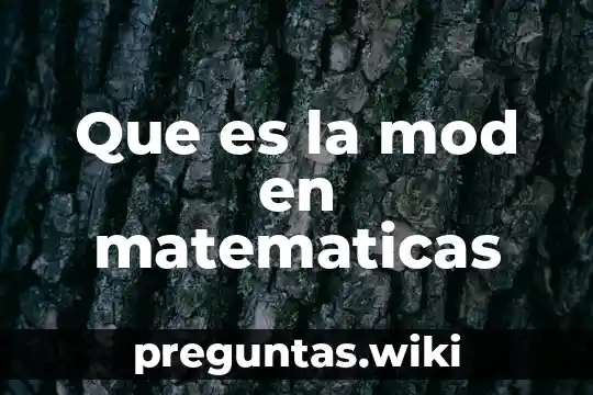 Que es la mod en matematicas