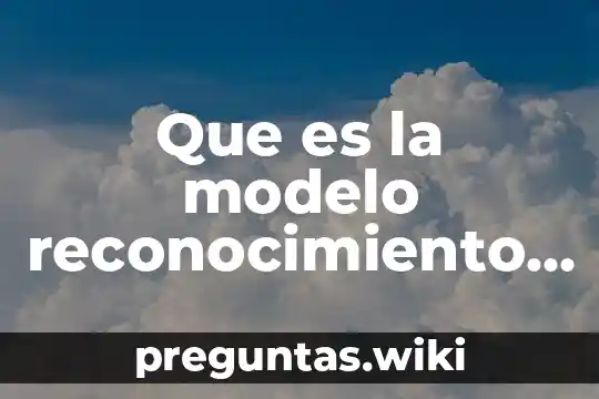 Que es la modelo reconocimiento facial