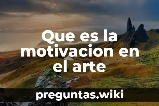 Que es la motivacion en el arte