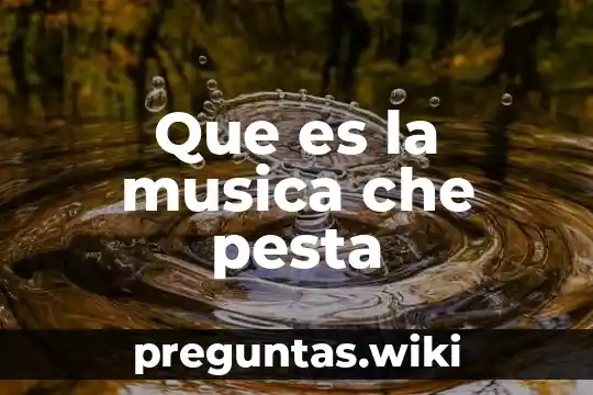 Que es la musica che pesta