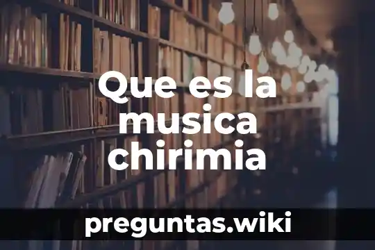 Que es la musica chirimia