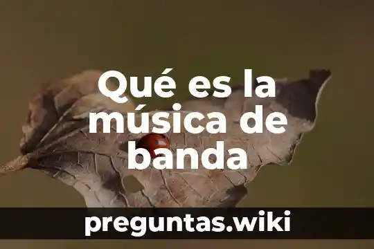 Qué es la música de banda