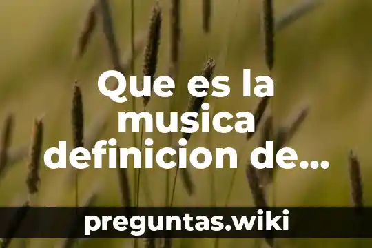 Que es la musica definicion de artistas