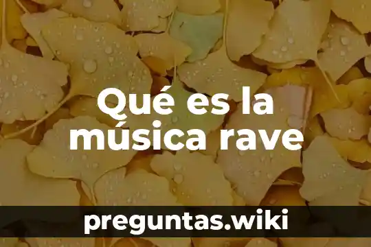 Qué es la música rave