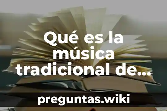 Qué es la música tradicional de Chihuahua