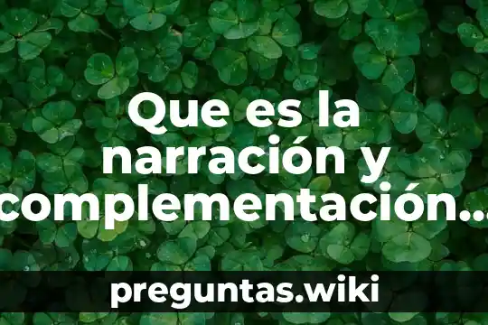 Que es la narración y complementación de relatos para niños