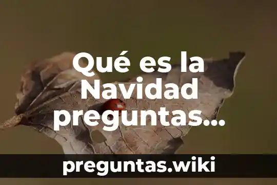 Qué es la Navidad preguntas Yahoo