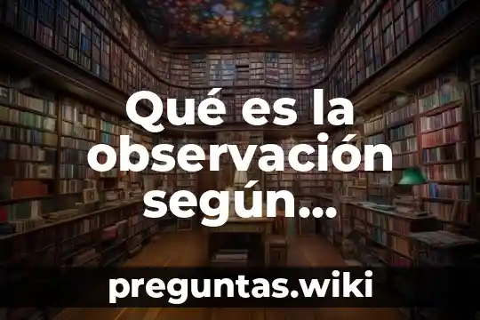 Qué es la observación según Hernández Sampieri