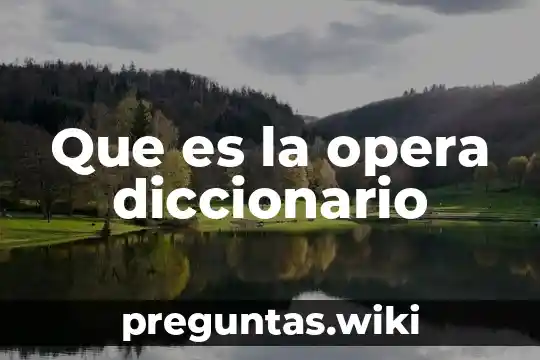 Que es la opera diccionario