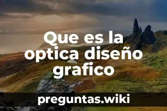 Que es la optica diseño grafico