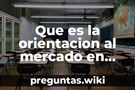 Que es la orientacion al mercado en mercadotecnia