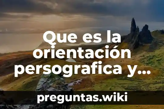 Que es la orientación persografica y para que sirve