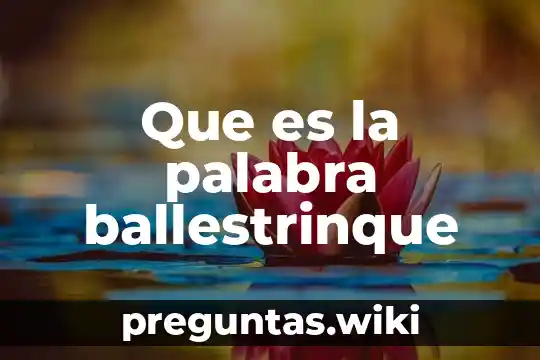 Que es la palabra ballestrinque