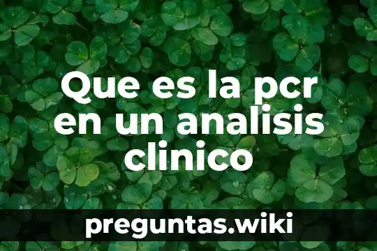Que es la pcr en un analisis clinico