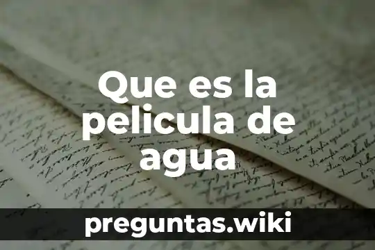 Que es la pelicula de agua