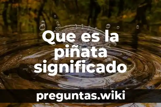 Que es la piñata significado