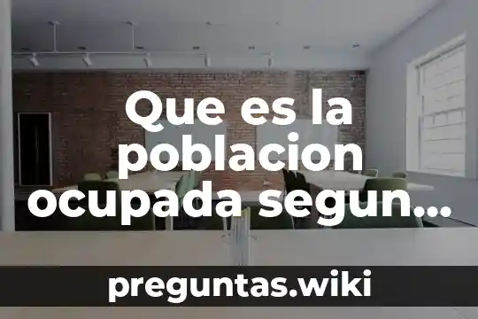 Que es la poblacion ocupada segun autores
