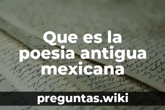 Que es la poesia antigua mexicana