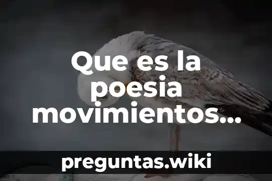 Que es la poesia movimientos poeticos